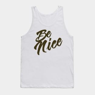 Be nice Tank Top